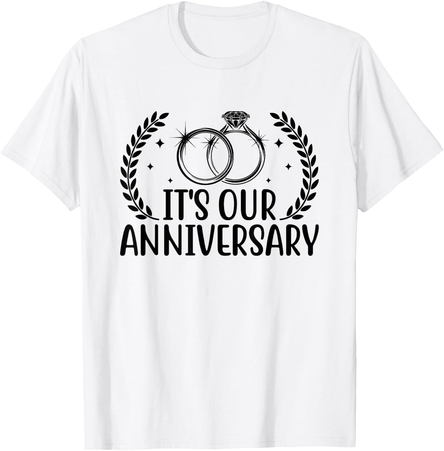 It's Our Anniversary Wedding Anniv Married Couple T-Shirt - T-Shirt | White
