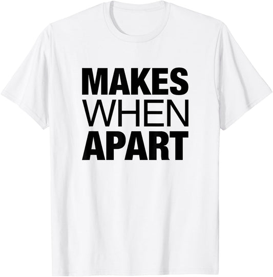 Nothing Makes Sense When We're Apart Cute Couple Matching T-Shirt - T-Shirt | White