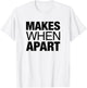 Nothing Makes Sense When We're Apart Cute Couple Matching T-Shirt - T-Shirt | White