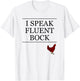 I Speak Fluent BOCK | Cute Funny - Chicken Farmer - Graphic T-Shirt - T-Shirt | White