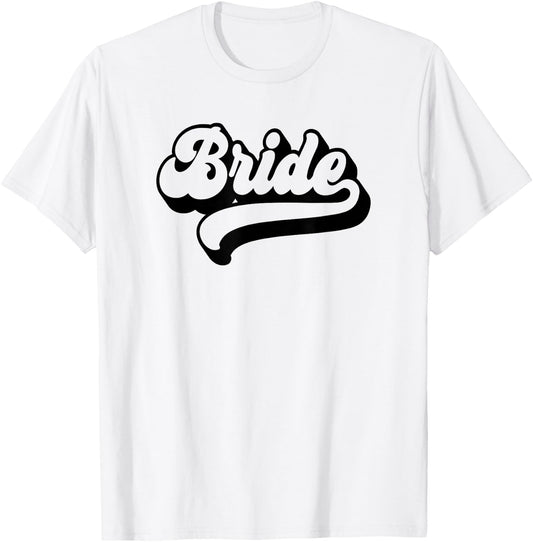 Bride Wedding Bachelorette Party Bridal Shower Retro Bride T-Shirt - T-Shirt | White