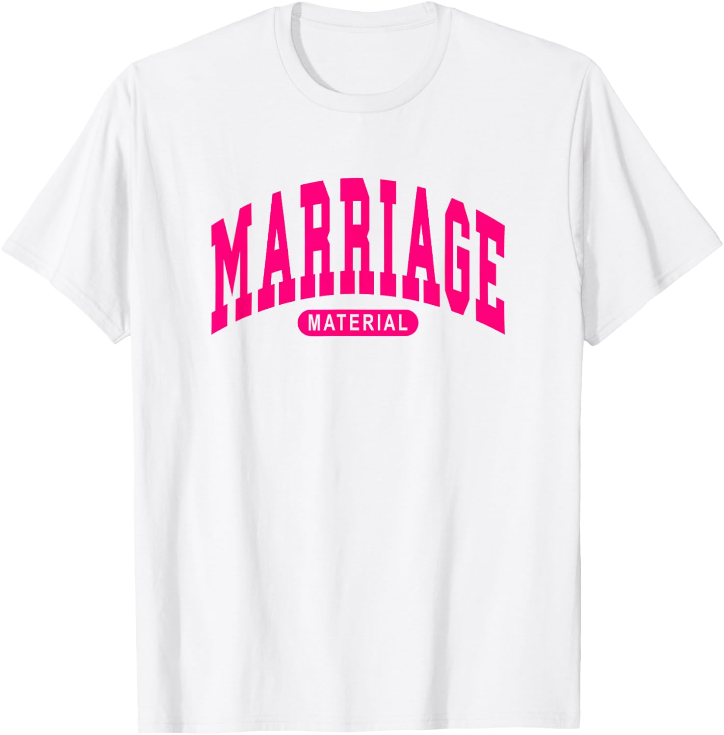 Marriage Material - Funny Bride / Groom - Hot Pink - Wedding T-Shirt - T-Shirt | White