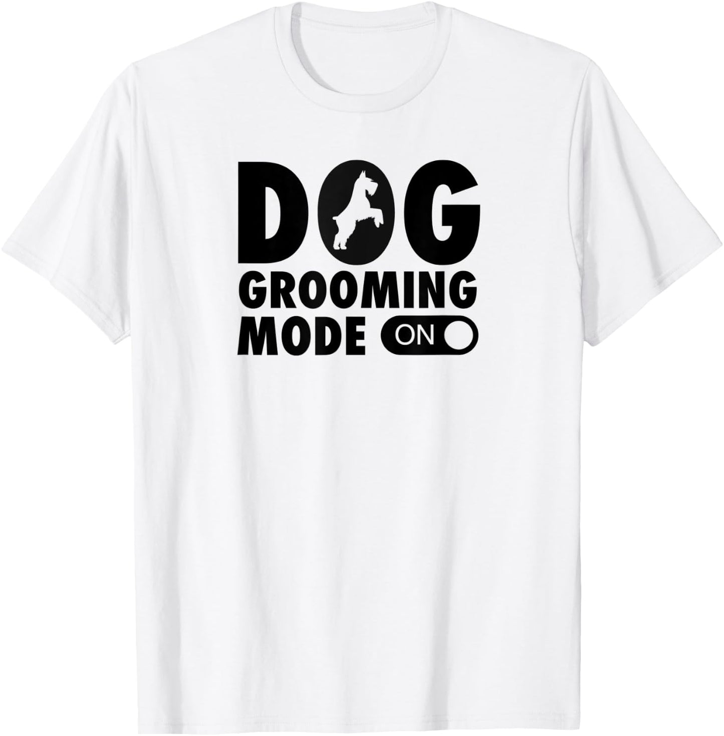 Dog Grooming Mode On Funny Cute Pet Groomer T-Shirt - T-Shirt | White