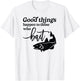 Good Things Happen to those who Bait Fishing Lake T-Shirt - T-Shirt | White