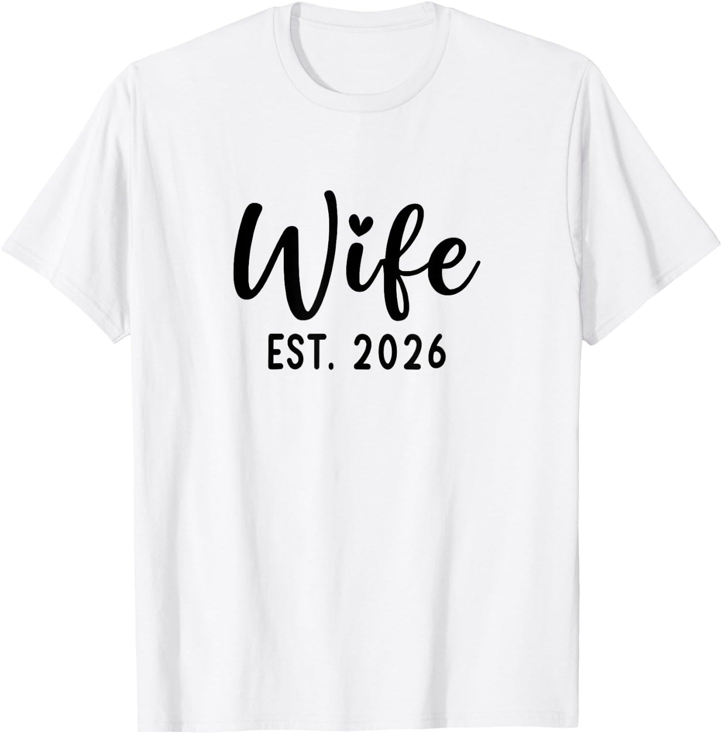 Wife Est. 2026 Honeymoon Promoted to Wife and Husband T-Shirt - T-Shirt | White