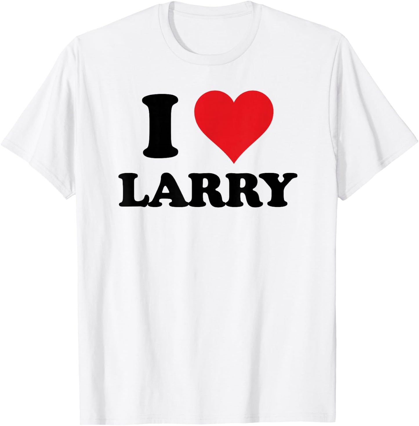 I Heart Larry First Name I Love Personalized Stuff T-Shirt - T-Shirt | White