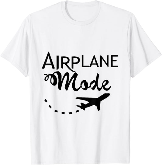 Airplane Mode Fun Traveler Funny Saying Vacation Time Off T-Shirt - T-Shirt | White