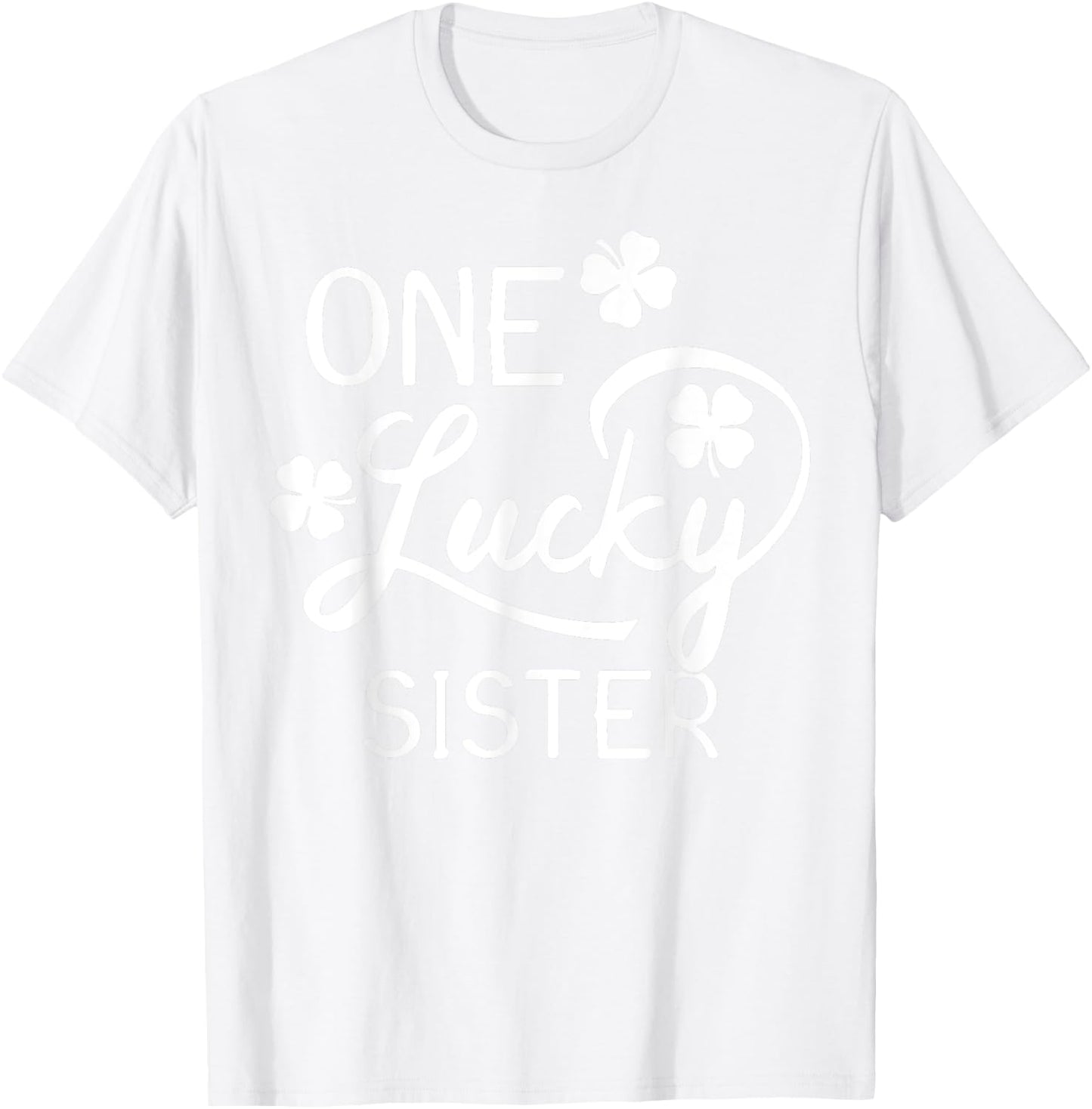 One Lucky Sister St. Patrick's Day T-Shirt - T-Shirt | White