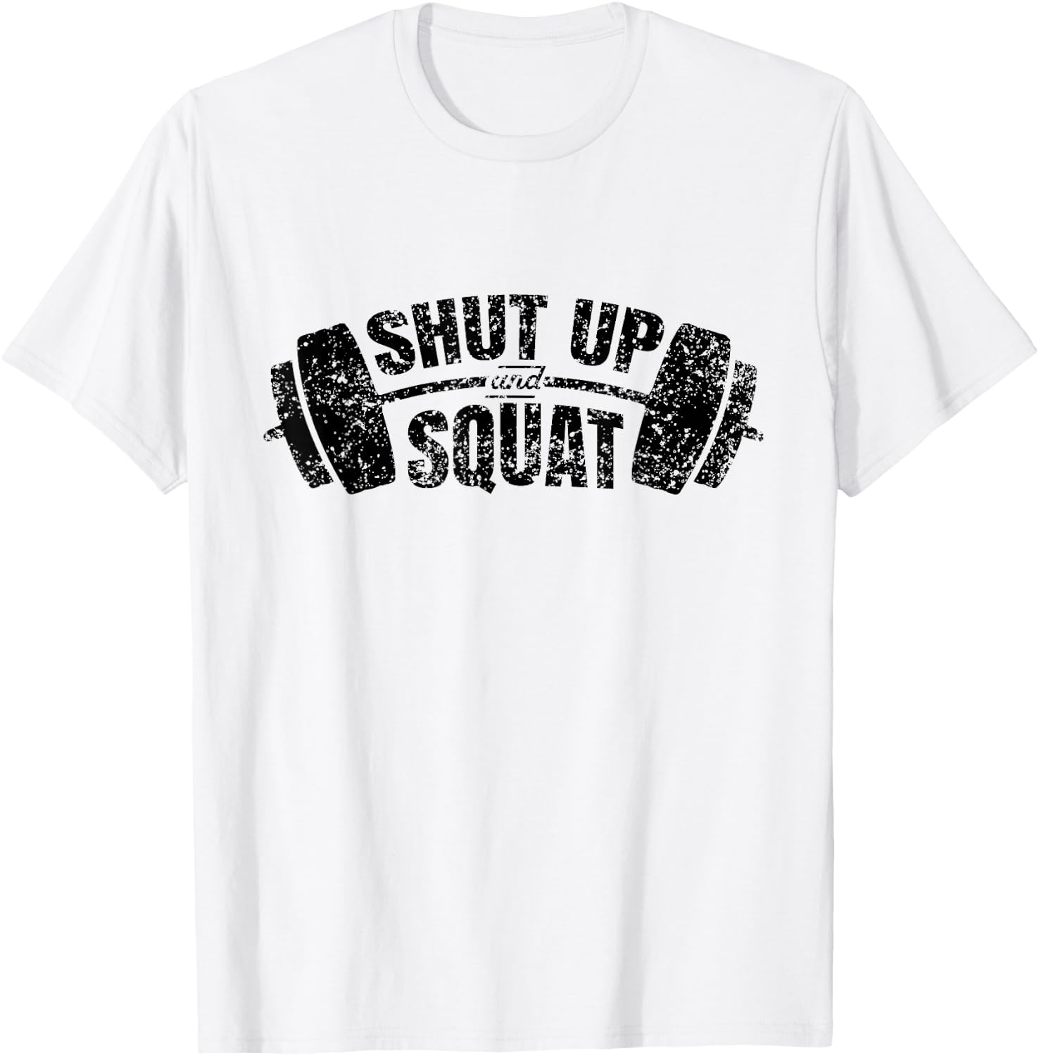 Shut up and squat Training Fitness Gym Workout T-Shirt - T-Shirt | White