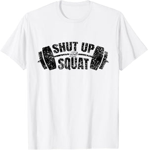 Shut up and squat Training Fitness Gym Workout T-Shirt - T-Shirt | White