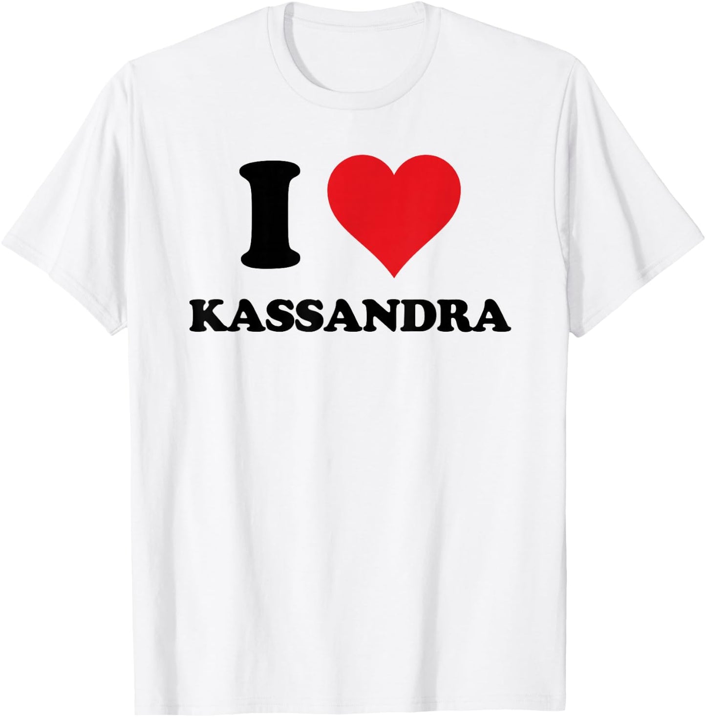 I Heart Cassandra First Name I Love Personalized Stuff T-Shirt - T-Shirt | White