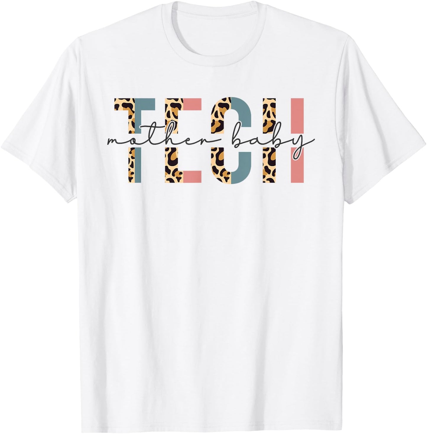Mother Baby Tech Leopard Postpartum Nurse Nursing Life T-Shirt - T-Shirt | White