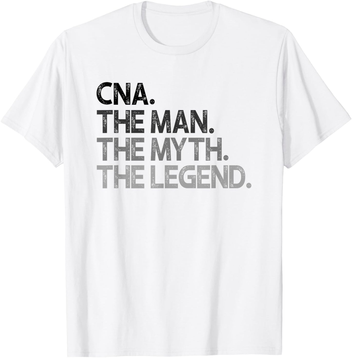 CNA The Man Myth Legend Gift T-Shirt - T-Shirt | White