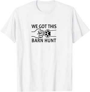 Dog Barn Hunt- We Got This! T-Shirt - T-Shirt | White