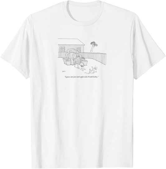 Cats Can't Appreciate Frank Gehry Cartoon T-Shirt - T-Shirt | White