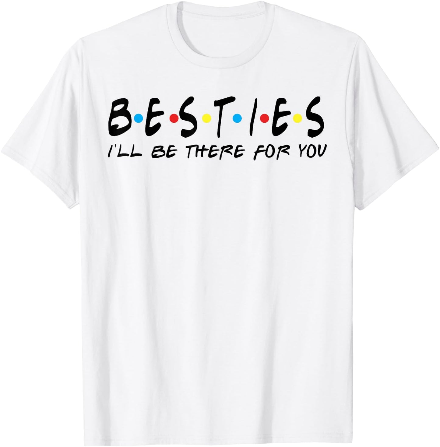 Besties Couple Teacher Shirt I'll Be There For You T-Shirt - T-Shirt | White