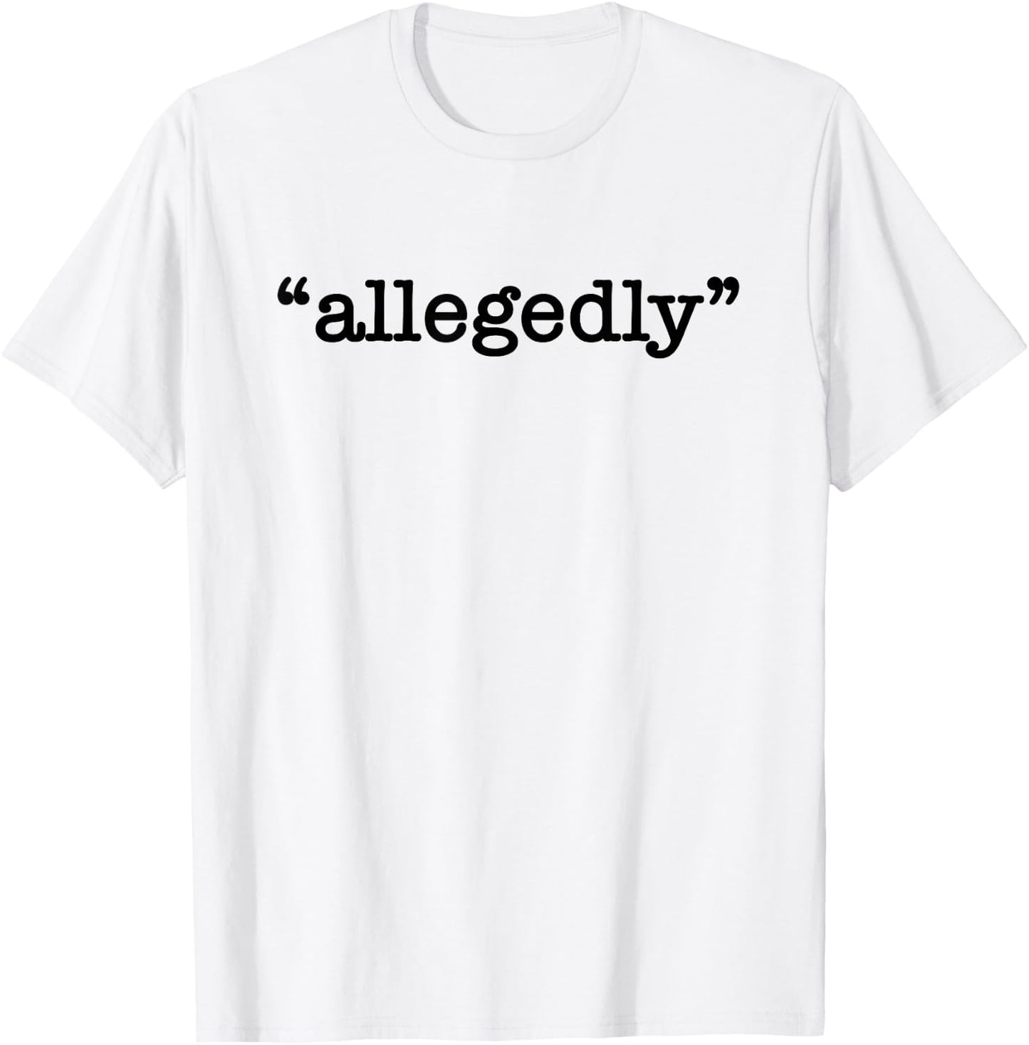 Allegedly Attorney Lawyer T-Shirt - T-Shirt | White