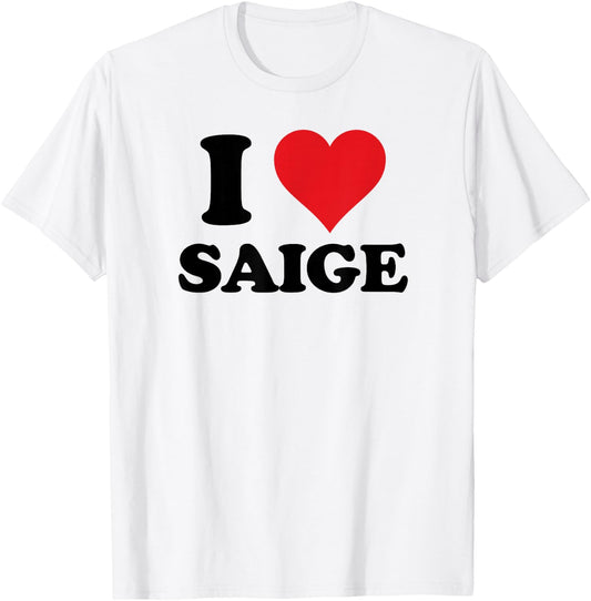 I Heart Saige First Name I Love Personalized Stuff T-Shirt - T-Shirt | White