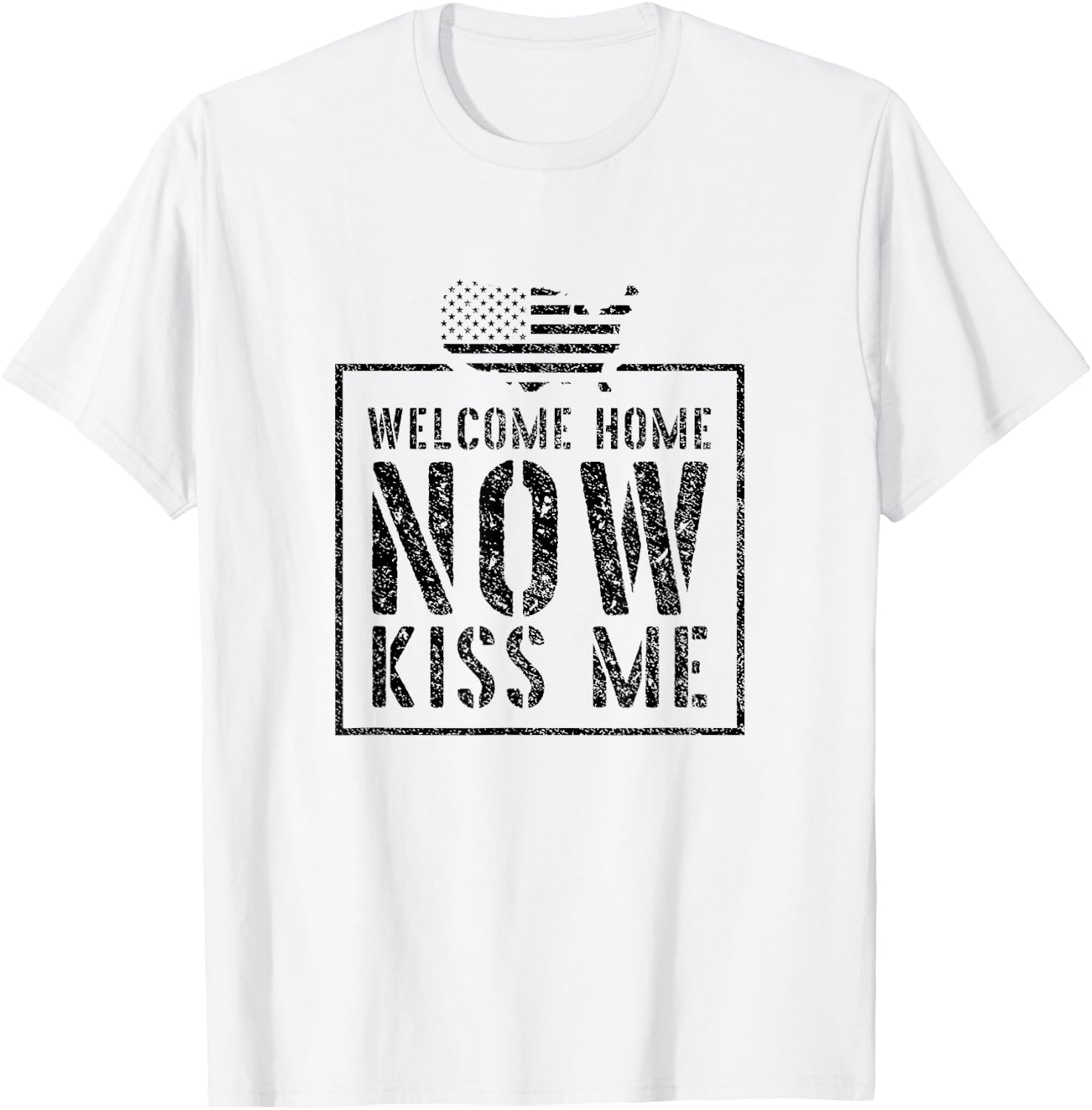Welcome Home Soldier - Kiss Me Deployment Military T-Shirt - T-Shirt | White