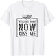 Welcome Home Soldier - Kiss Me Deployment Military T-Shirt - T-Shirt | White