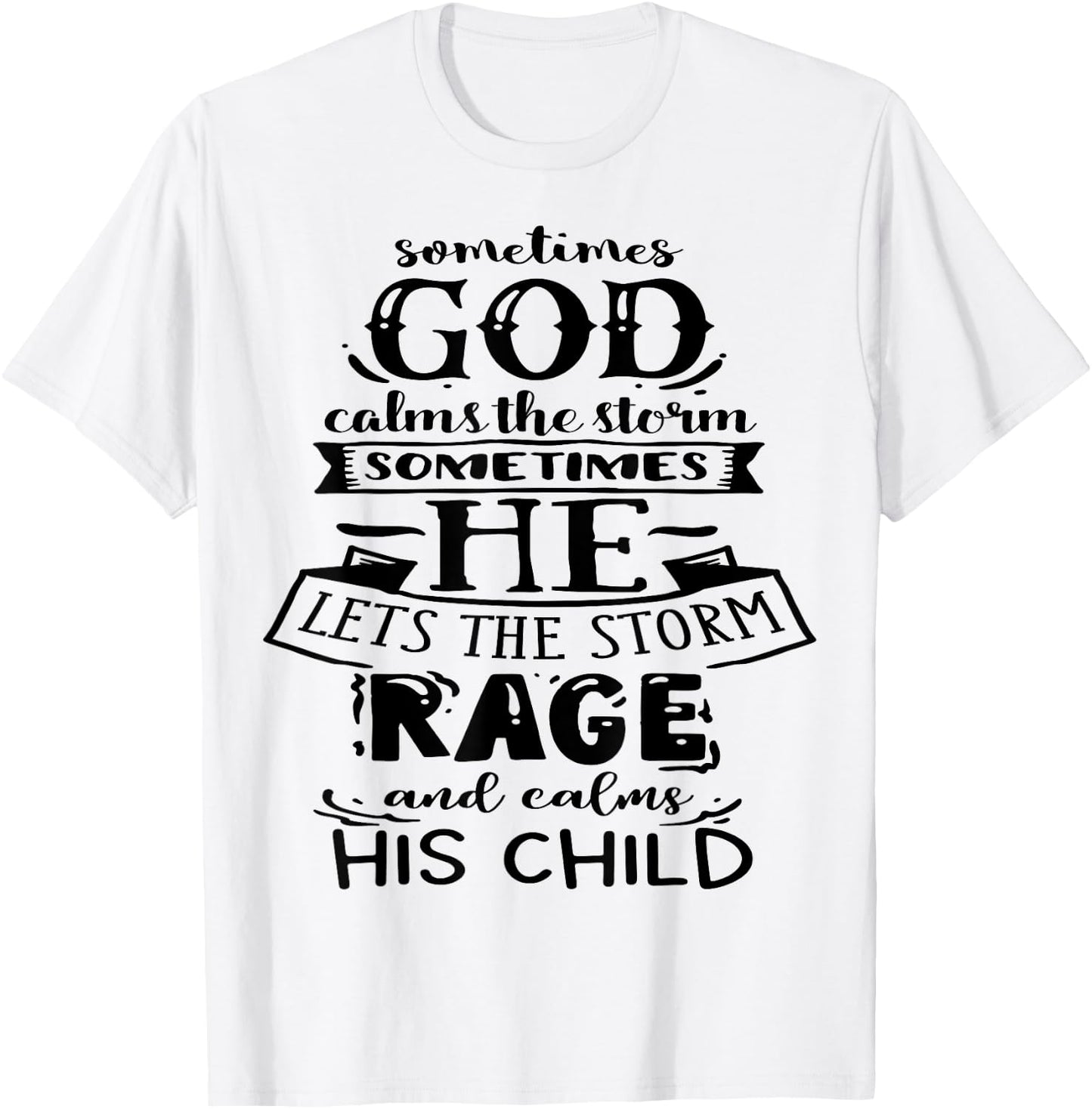 Sometimes God calms the Storm God Motivation Faith T-Shirt - T-Shirt | White