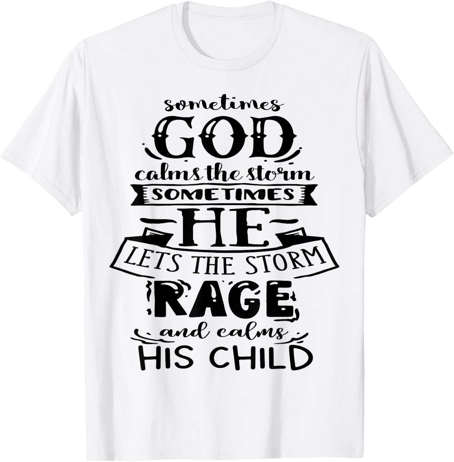 Sometimes God calms the Storm God Motivation Faith T-Shirt - T-Shirt | White