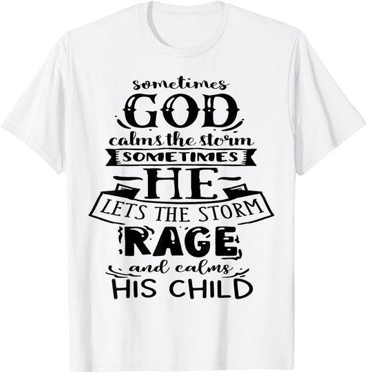Sometimes God calms the Storm God Motivation Faith T-Shirt - T-Shirt | White