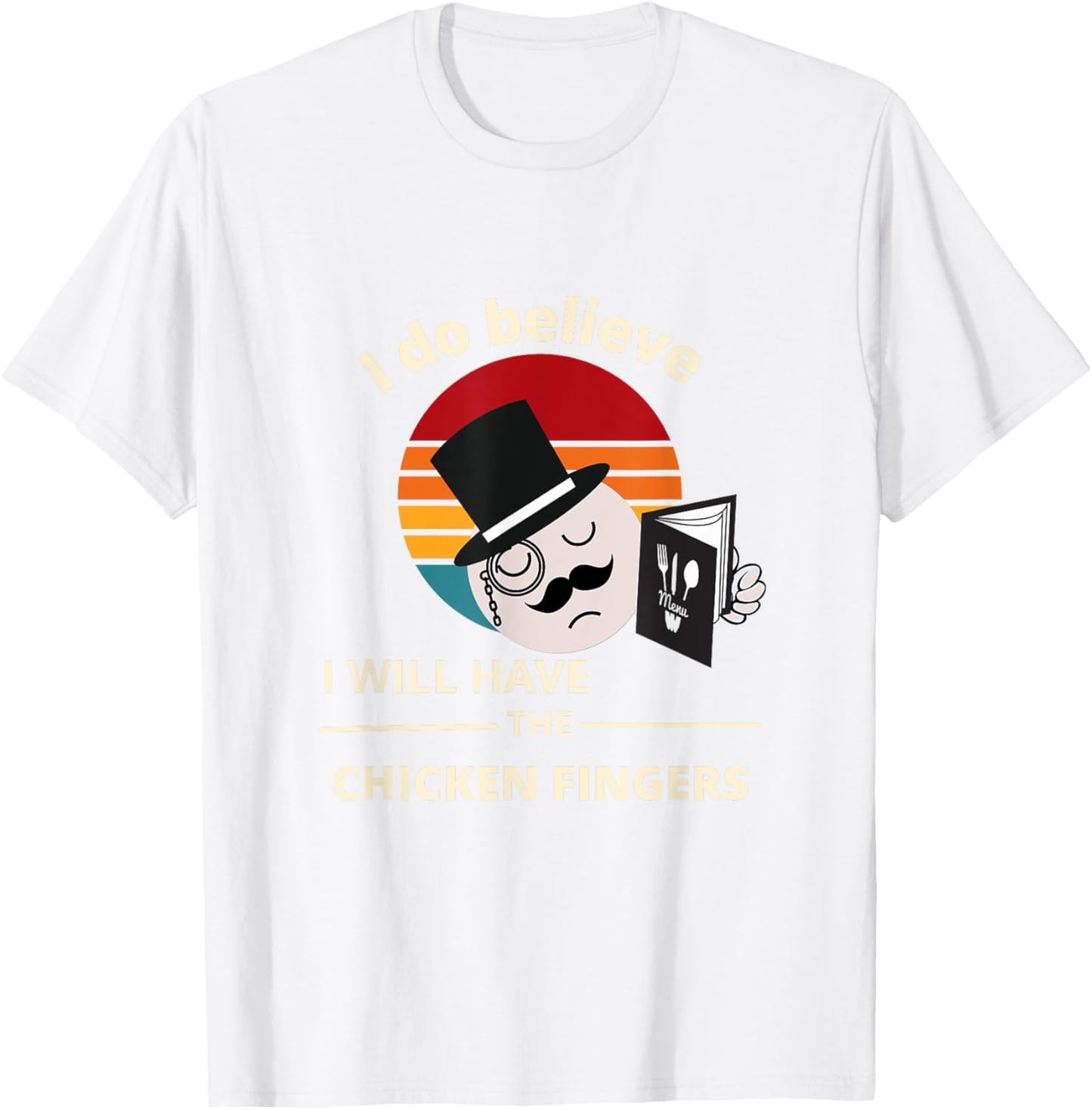I do believe I will have the Chicken Fingers T-Shirt - T-Shirt | White