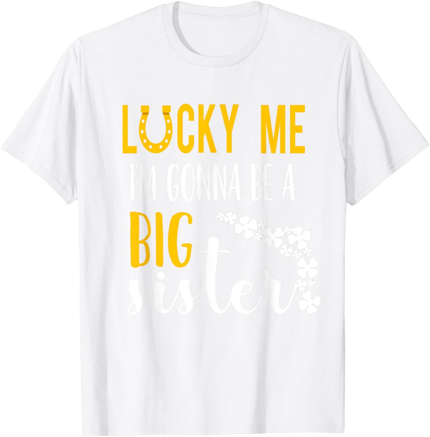 Big Sister Finally St.patrick's Day Baby Announcemen T-Shirt - T-Shirt | White