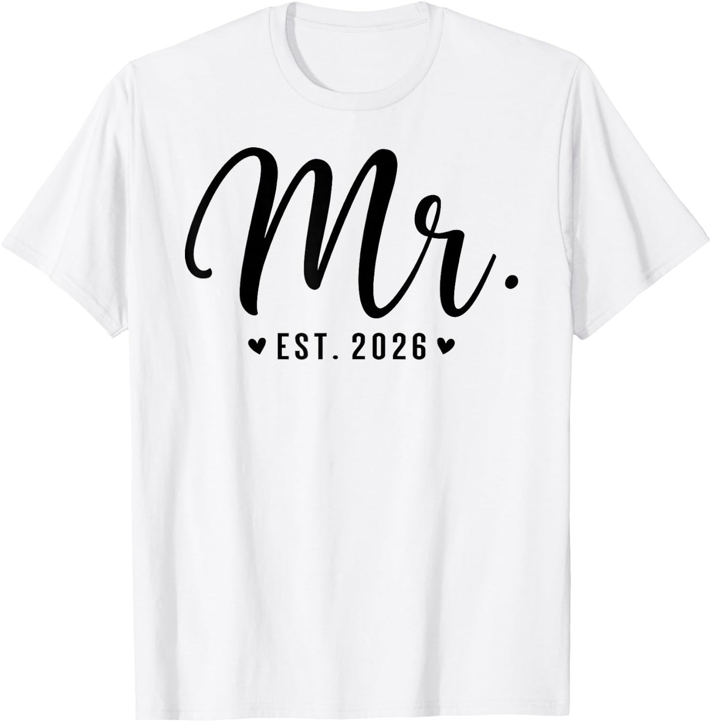 Mr Est. 2026 Just Married Couple Wedding Party Mr Mrs T-Shirt - T-Shirt | White