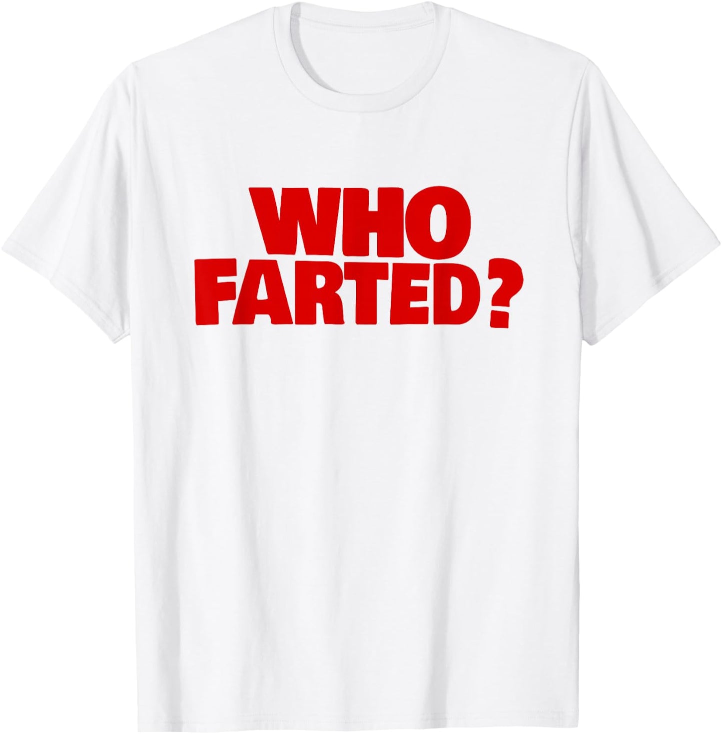 WHO Farted? T-Shirt - T-Shirt | White