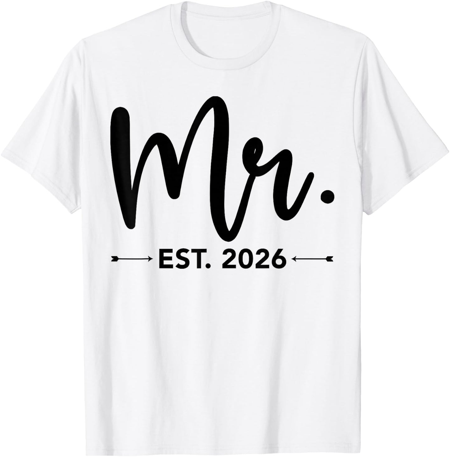Mr. Est. 2026 Just Married Promoted to Mr and Mrs Matching T-Shirt - T-Shirt | White