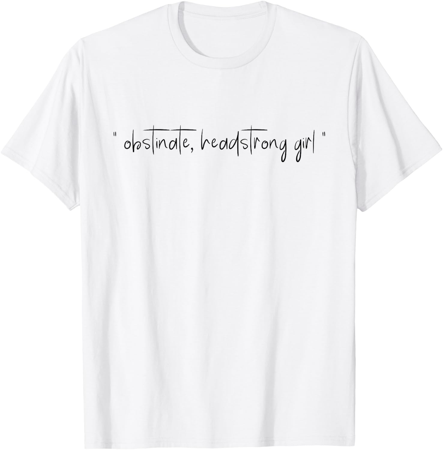 Jane Austen Pride and Prejudice Obstinate Headstrong Girl T-Shirt - T-Shirt | White