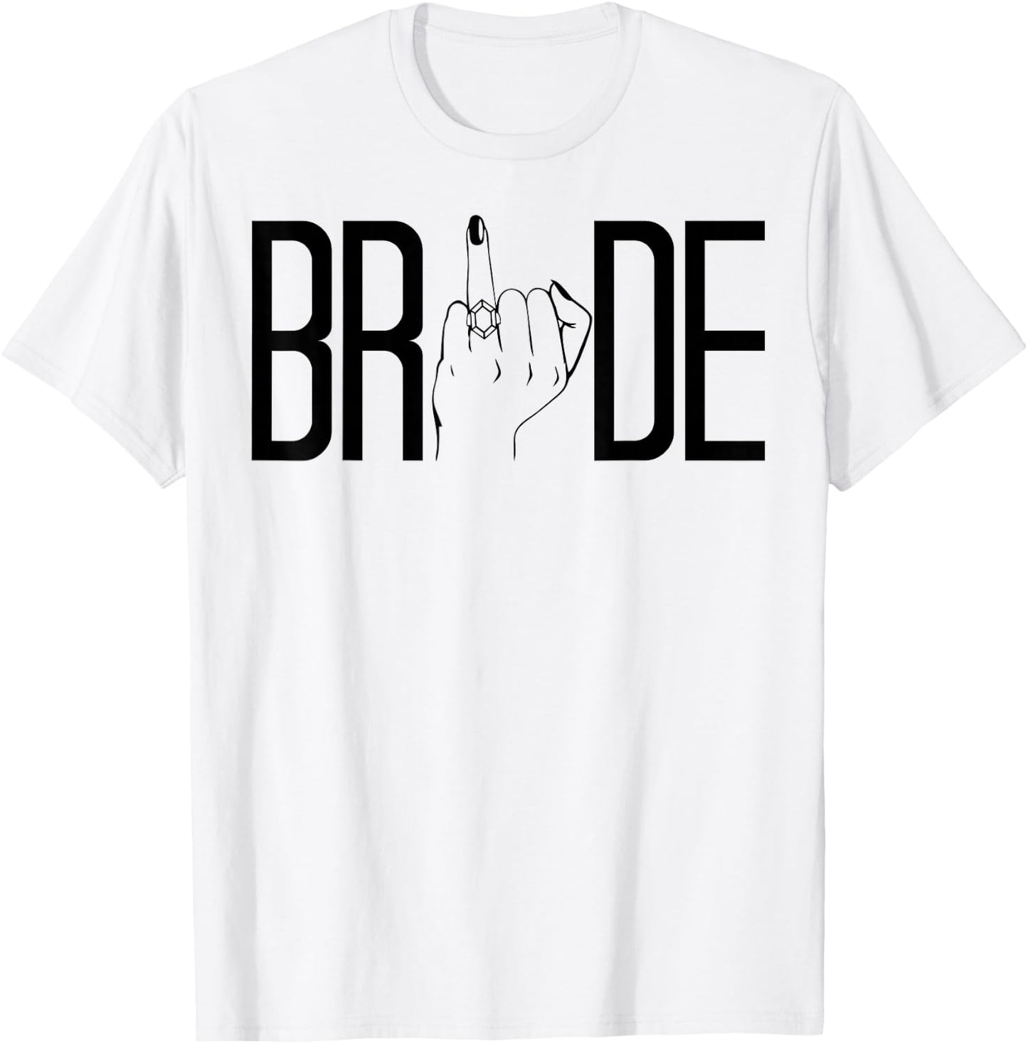 Bride Ring Finger Wedding Bridal Bachelorette Party Matching T-Shirt - T-Shirt | White