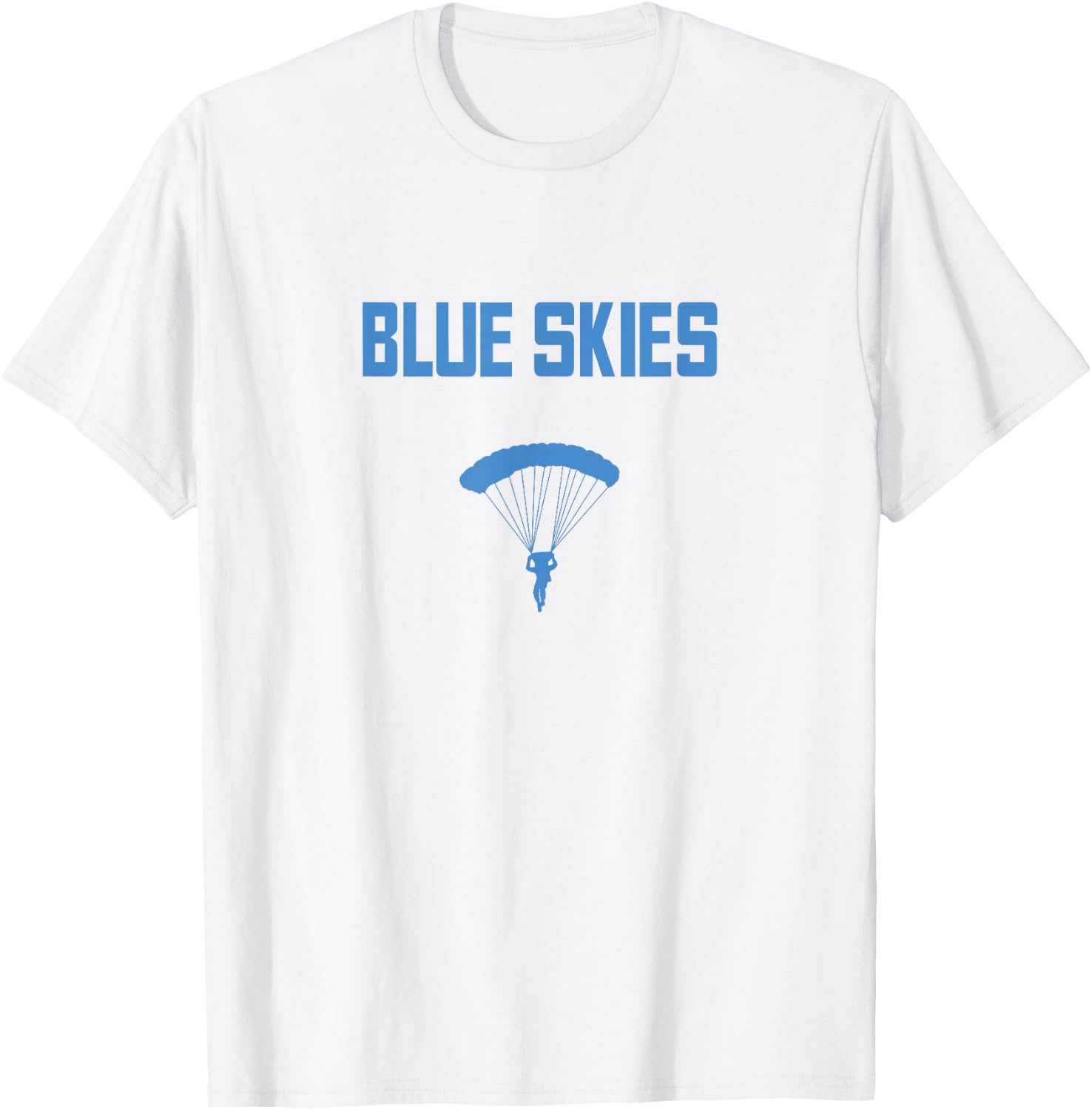 Skydiving Gift Skydiver Parachute Blue Skies design T-Shirt - T-Shirt | White