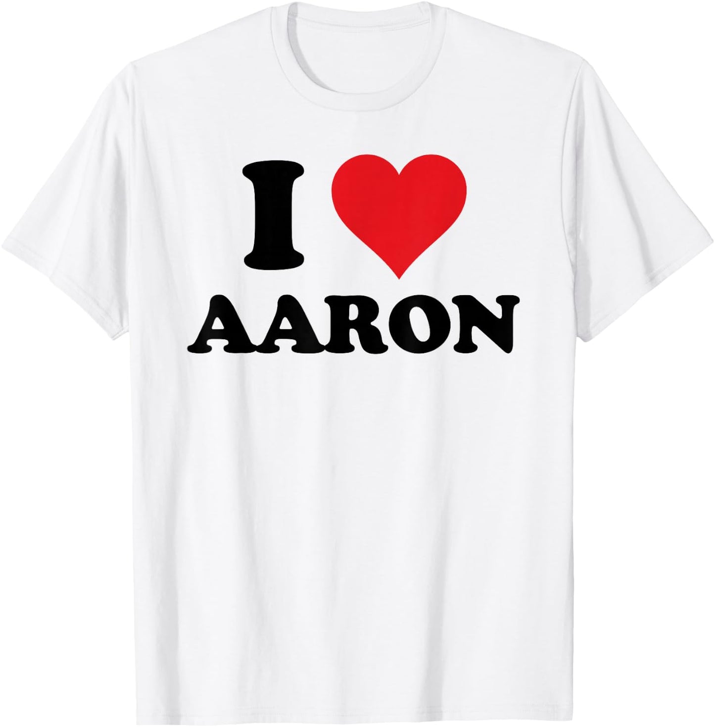 I Heart Aaron First Name I Love Personalized Stuff T-Shirt - T-Shirt | White