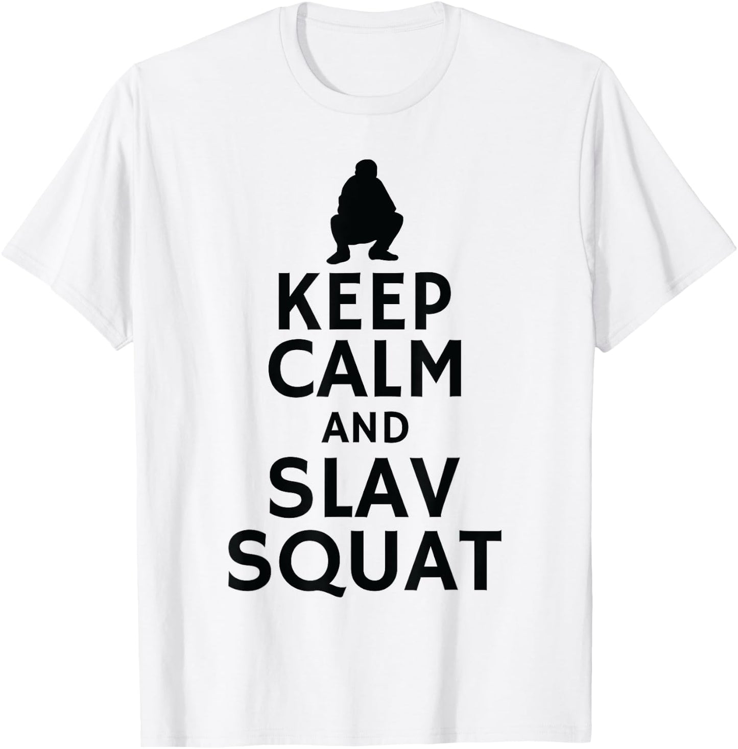 Russian Slav Squat Keep Calm And Slav Squat T-Shirt - T-Shirt | White