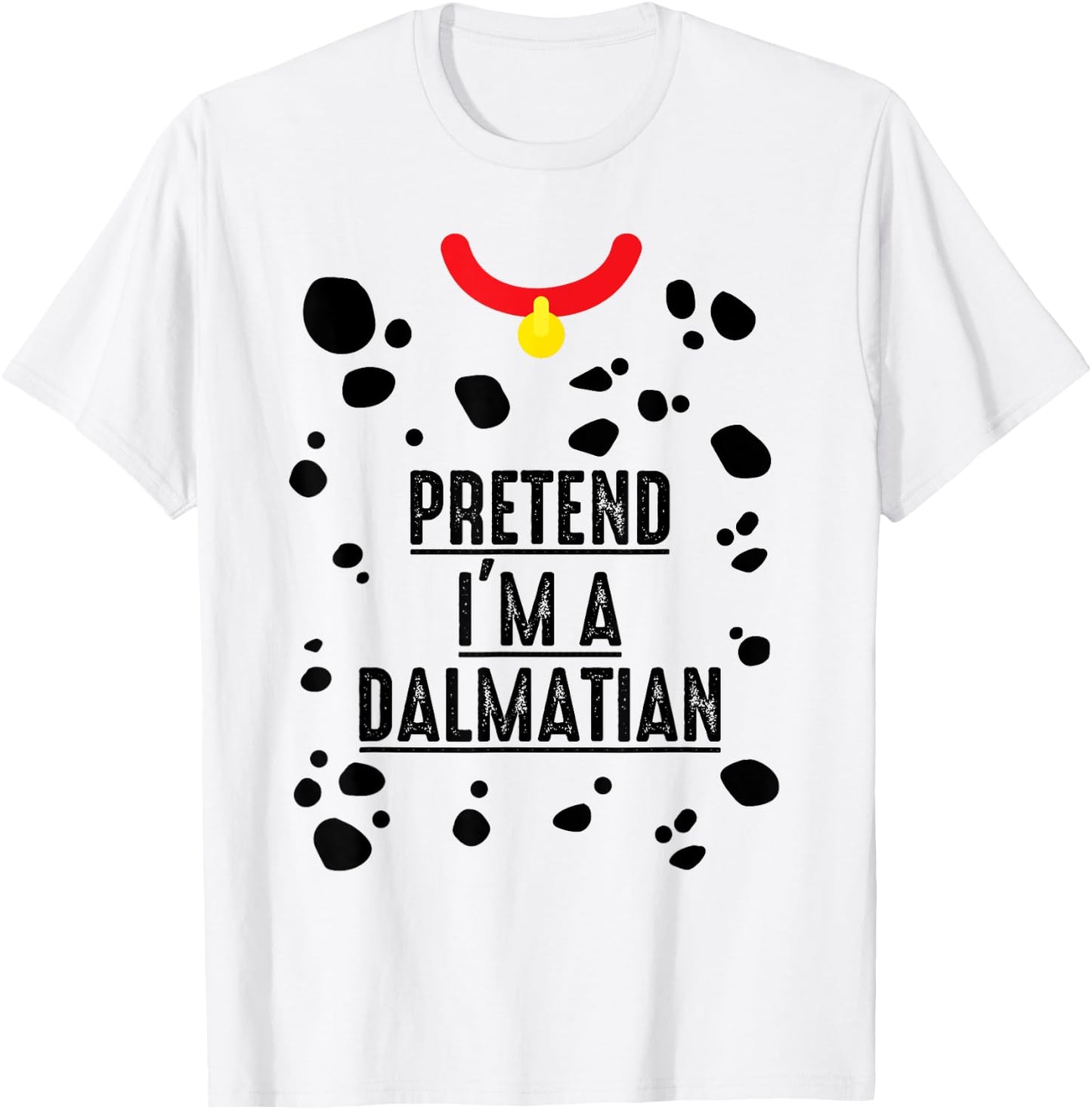Pretend I'm A Dalmatian Halloween Costume Adult Kids T-Shirt - T-Shirt | White