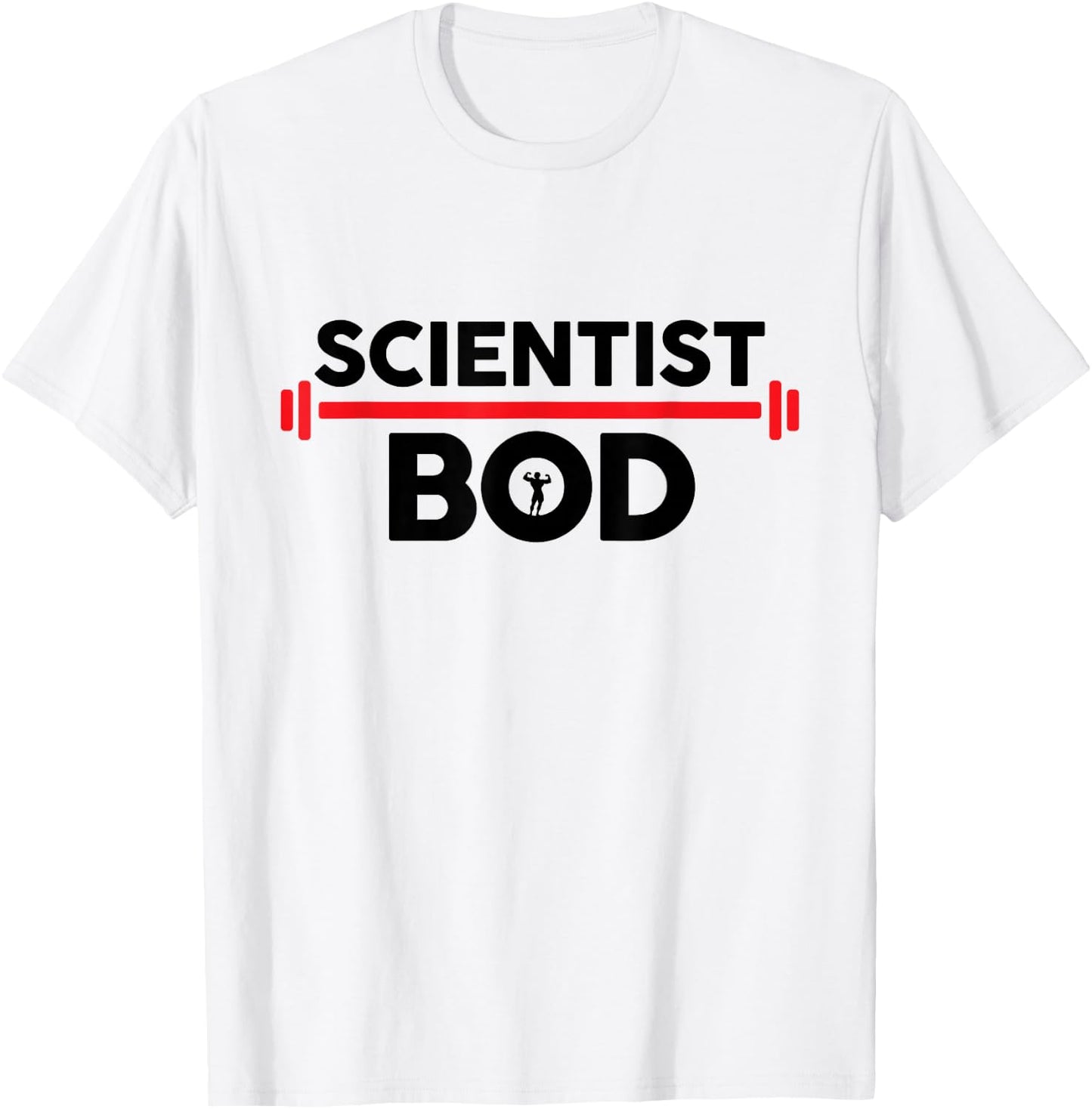Scientist Bod, Funny Scientist Body Exercise Workout Gym T-Shirt - T-Shirt | White