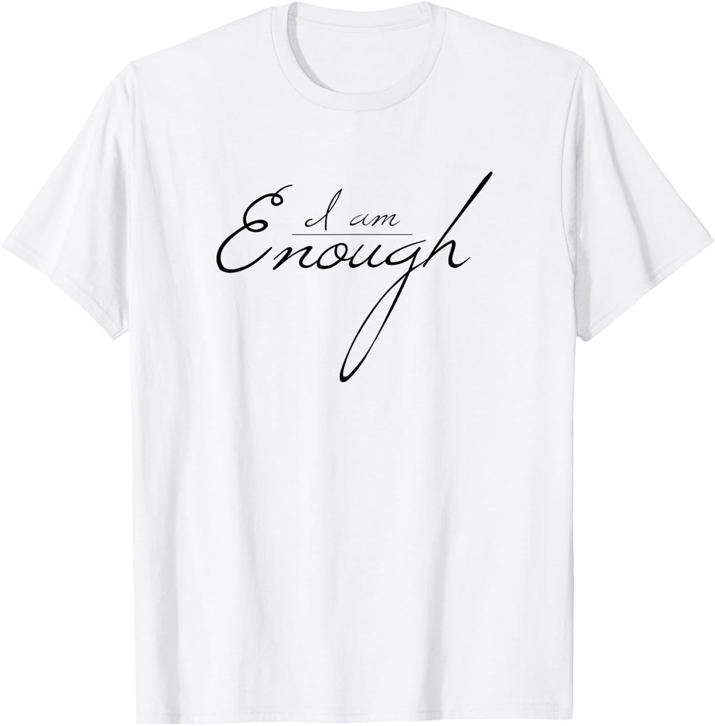Cute Minimalist Self-love " Enough " Love yourself Gift T-Shirt - T-Shirt | White