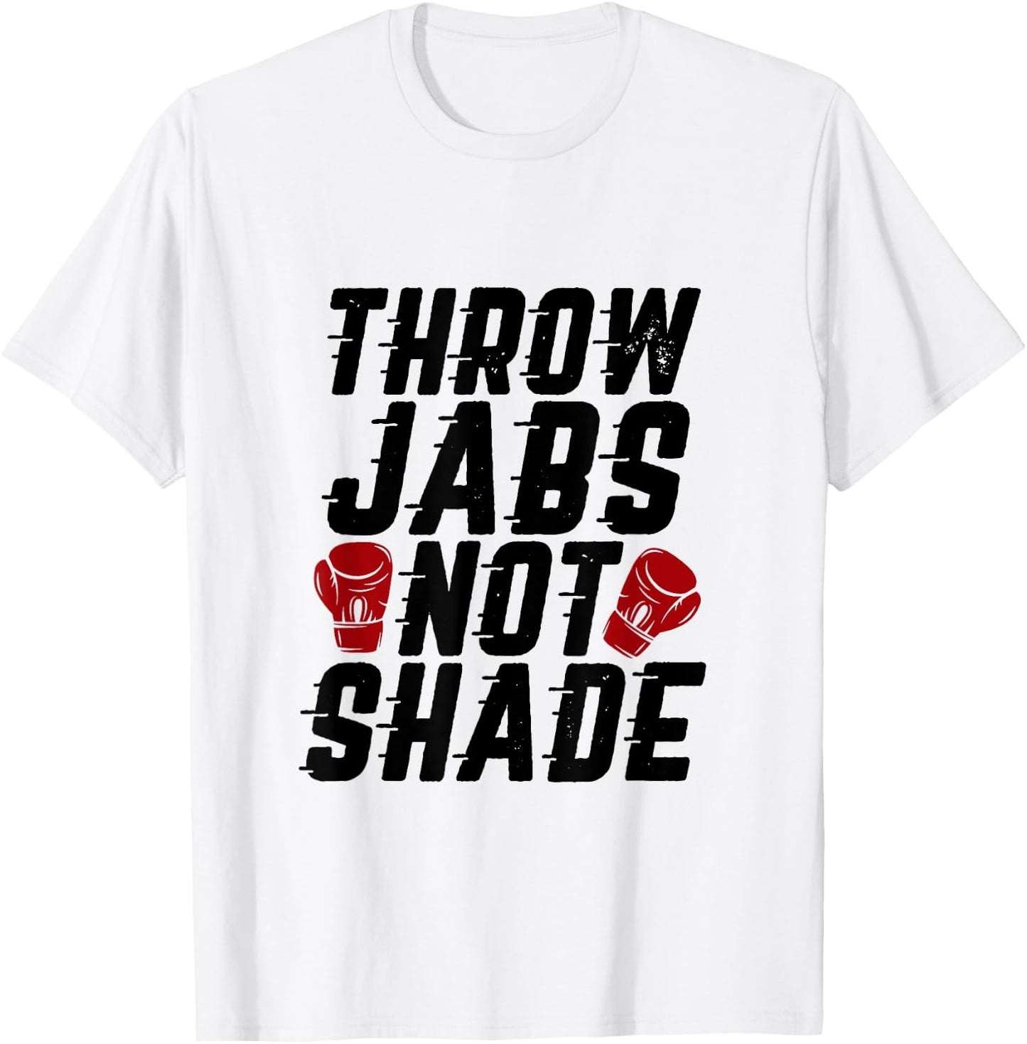 Throw Jabs Not Shade Funny Women Kickboxing Gym Workout T-Shirt - T-Shirt | White