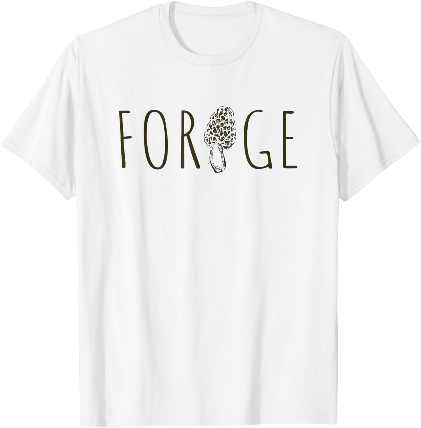 Forage for Morel Mushroom Foraging Shroom Hunting Morchella T-Shirt - T-Shirt | White