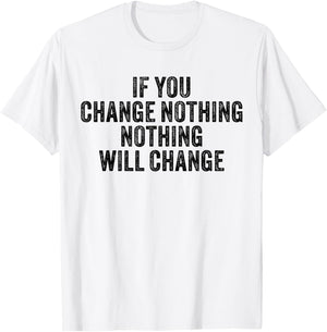 If You Change Nothing Gym Fitness Workout Motivation Vintage T-Shirt - T-Shirt | White