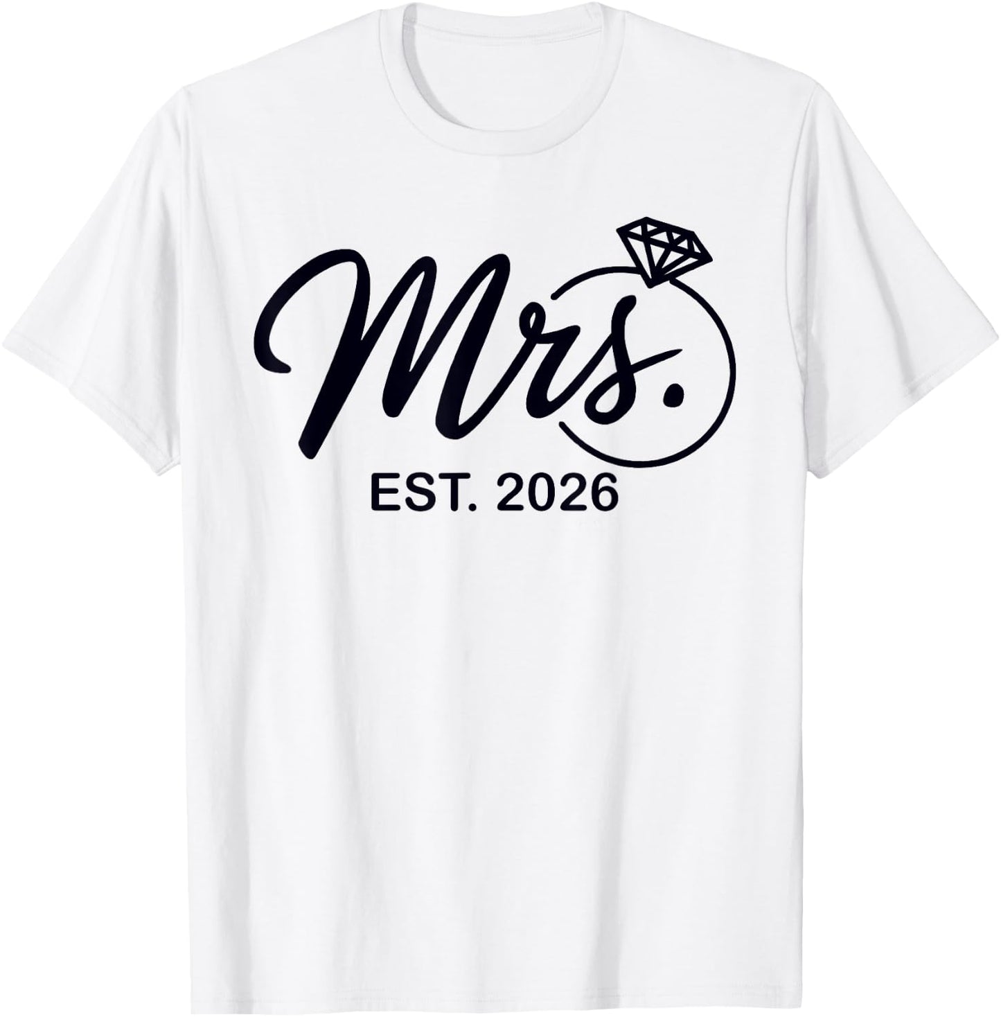 Bride Est. 2026 Fiancée Mrs. Wife Bachelorette Party Wedding T-Shirt - T-Shirt | White