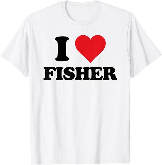 I Heart Fisher First Name I Love Personalized Stuff T-Shirt - T-Shirt | White