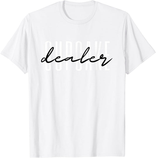 Cupcake Dealer Cupcake Baker Kitchen Baking T-Shirt - T-Shirt | White