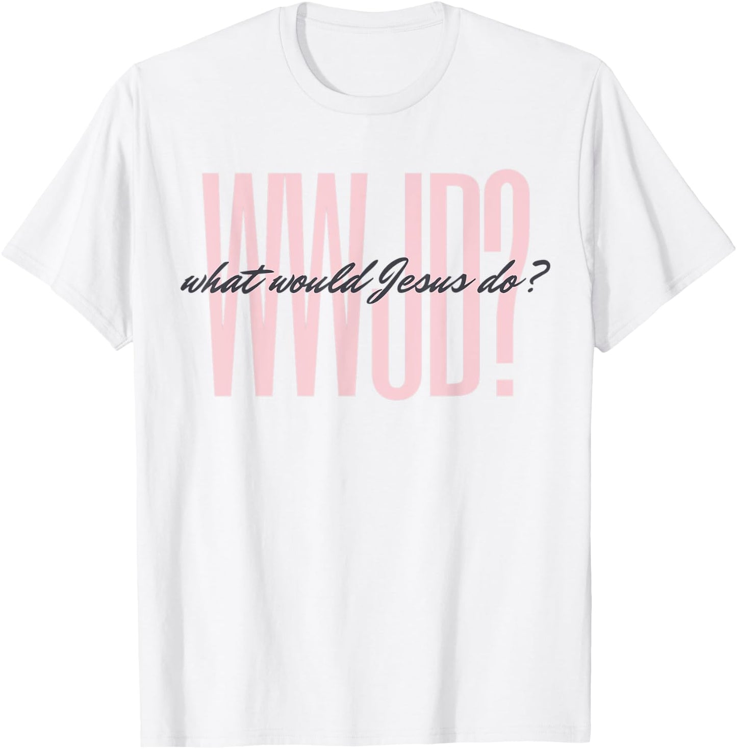 WWJD? What Would Jesus Do? He Would Love First - Men Women T-Shirt - T-Shirt | White