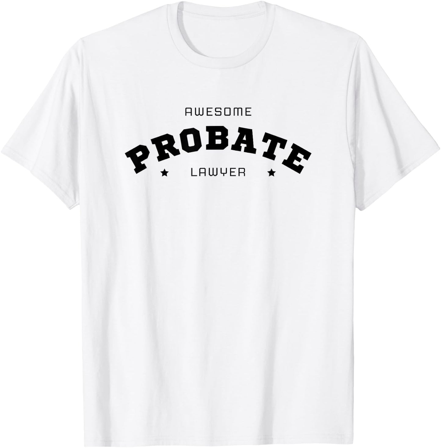 Awesome Probate Lawyer T-Shirt - T-Shirt | White