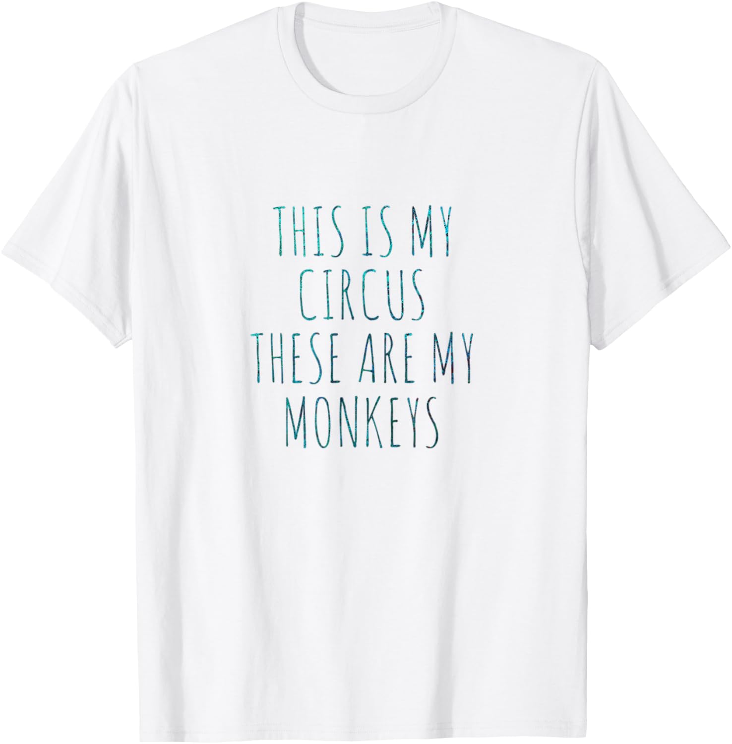 This Is My Circus These Are My Monkeys T-Shirt - T-Shirt | White