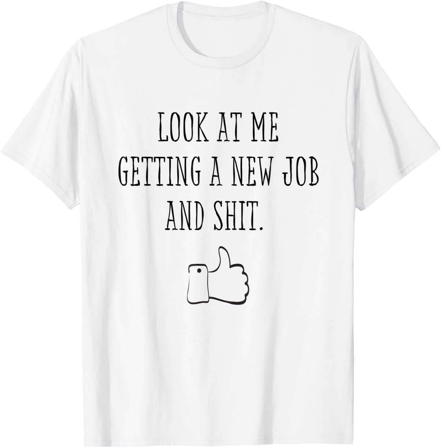 Funny New Job First Job Men Woman Congrats T-Shirt - T-Shirt | White
